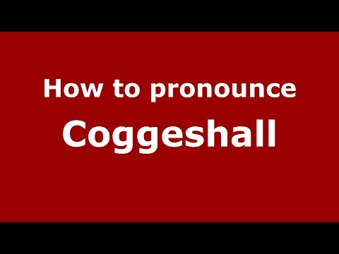 How to pronounce Coggeshall