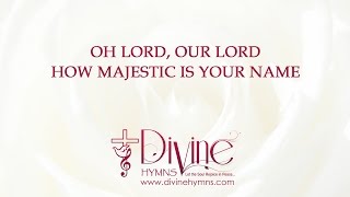 Oh Lord, Our Lord; How Majestic Is Your Name