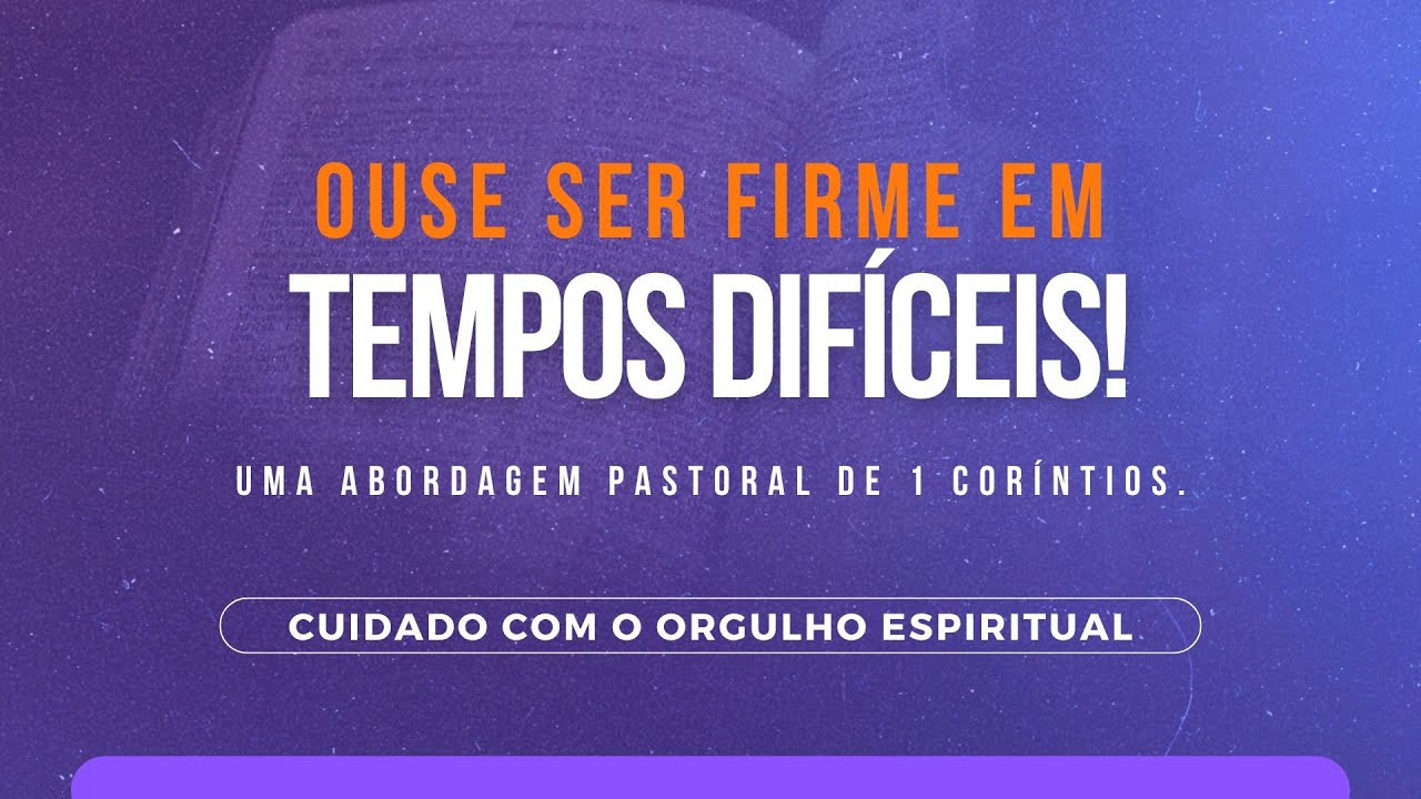 CUIDADO COM O ORGULHO ESPIRITUAL | 1Co 4.1-21 - Rev. Luciano Rocha