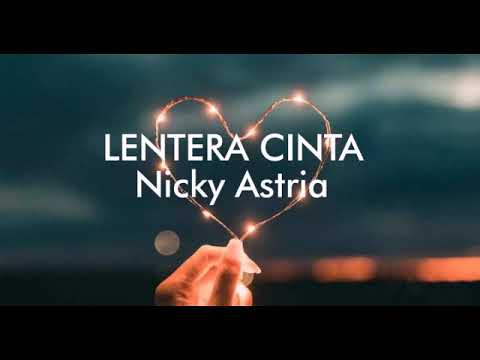 Nicky Astria - LENTERA CINTA (Lirik)