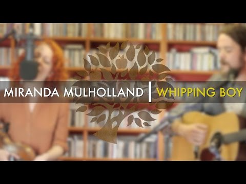 Miranda Mulholland - 'Whipping Boy' | UNDER THE APPLE TREE