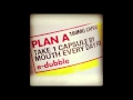 E-dubble - Plan A (HQ) 