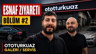 Ankarada Kimle Çalışıyorum! | Esnaf Ziyareti Bölüm #2 | Ototurkuaz | O