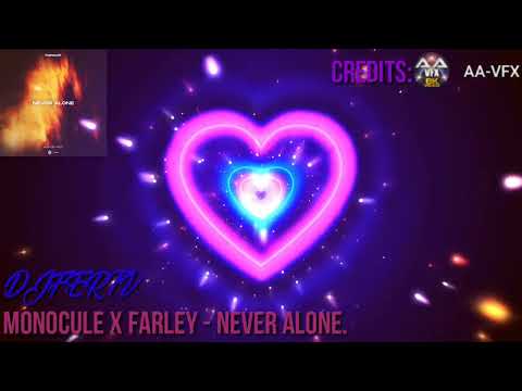 Monocule x FARLEY - Never Alone