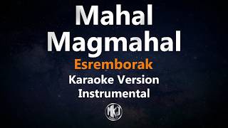 Download lagu Mahal Magmahal Esremborak Karaoke Version High Quality Instrumental mp3