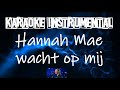 Hannah Mae - Wacht op mij    , Instrumental met tekst