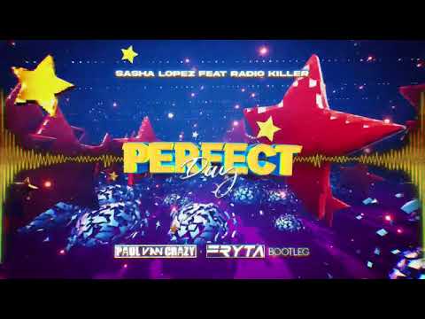Sasha Lopez feat Radio Killer - Perfect Day (PaulVanCrazy x FRYTA Bootleg 2023)