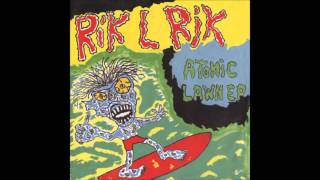 Rik L Rik - Atomic Lawn