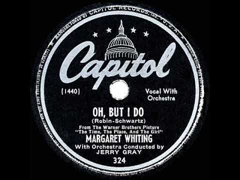 1947 HITS ARCHIVE: Oh, But I Do (hit 78 version) - Margaret Whiting