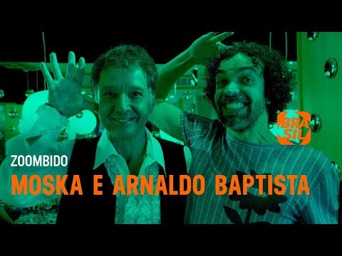 Moska e Arnaldo Baptista l Zoombido