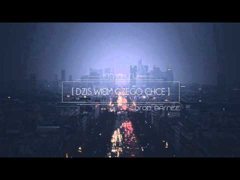 Myksu - Dziś wiem czego chce (prod. Barnee)