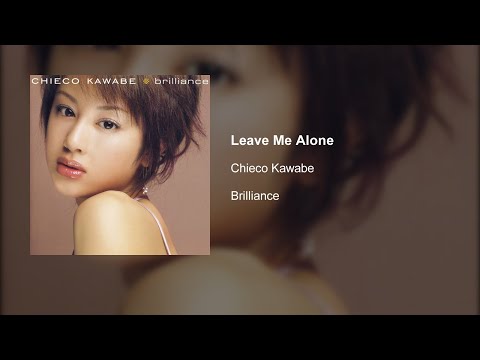 Chieco Kawabe - Leave Me Alone