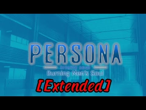 Burning Men's Soul - Persona Trinity Soul [Extended]