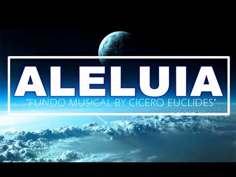 Fundo Musical Aleluia ||  by Cicero Euclides