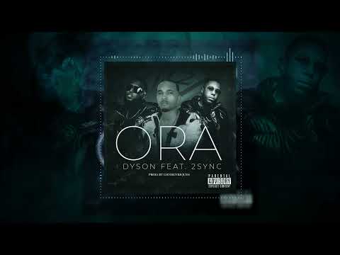 Dyson ft 2sync - Ora ( Audio official ) prod By Gio