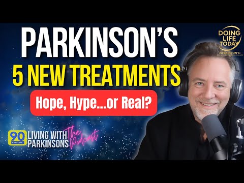 5 New Parkinson’s Treatments Everyone’s Talking About (Hope, Hype… or Real?)