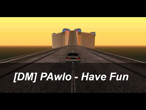 MTA [DM] PAwlo - Have Fun