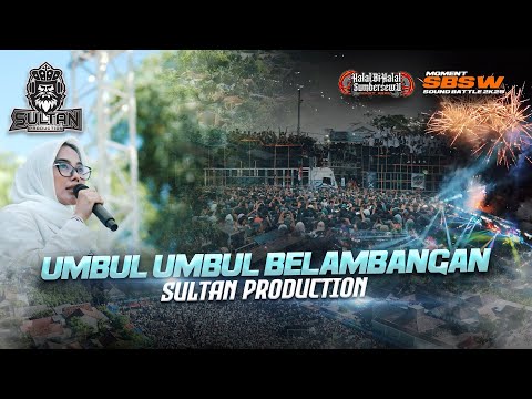 DJ UMBUL UMBUL BLAMBANGAN🔥HALAL BIHALAL SUMBERSEWU 2025//SBSW FEST SOUND BATTLE✊