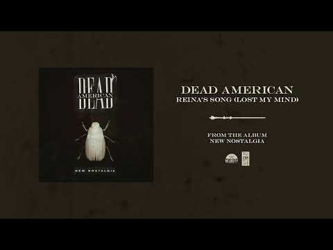 Dead American "Reina's Song (Lost My Mind)"