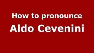 How to pronounce Aldo Cevenini