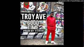 Troy Ave - Good Time