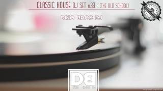Classic House mix #33 - The old school