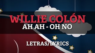 Willie Colon (ft Hector Lavoe) – Ah-Ah/O-No (Let