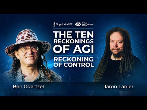 Ben Goertzel and Jaron Lanier | The Reckoning of Control