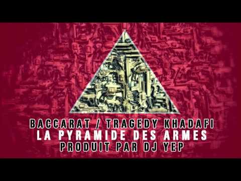 Baccarat & Dj Yep Feat Tragedy Khadafi - La pyramide des armes