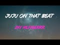 Zay Hilfigerrr - Juju On That Beat (Tz Anthem) Lyrics | Running Man On That Beat, Aye