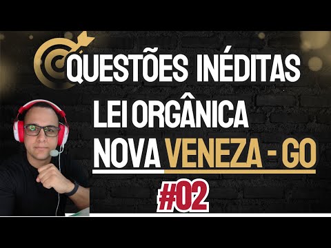 #01 QUESTÕES INÉDITAS da LEI ORGÂNICA DE NOVA VENEZA-GO CONCURSO 2026 #novaveneza  #organica