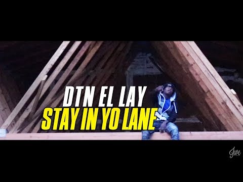 EL LAY - STAY IN YO LANE | Dir. By #JWE