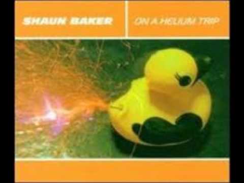 SHAUN BAKER : On a helium trip