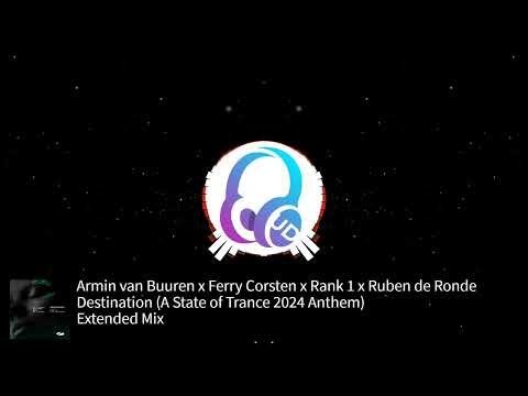 Armin van Buuren x Ferry Corsten x Rank 1 x Ruben de Ronde - Destination (Extended Mix) [ASOT]