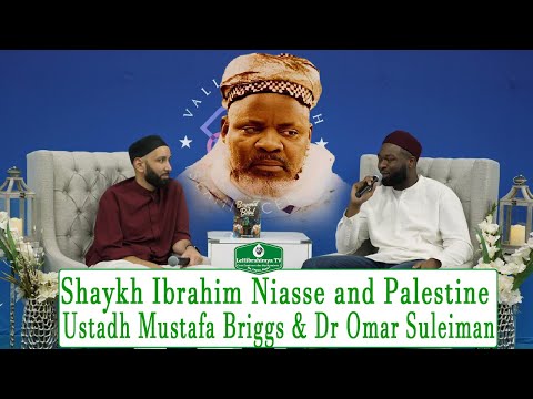 Cheikh Ibrahim Niass and Palestine : Ustadh MustafaBriggs & Dr Omar Suleiman