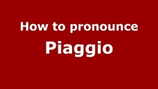 How to pronounce Piaggio