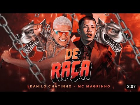 DE RAÇA  - DANILO CHATINHO -  MC MAGRINHO