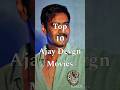 Top 10 Ajay Devgn Movies Shorts Ytshorts Viral Top Actor Movies Bollywood Ajaydevgan