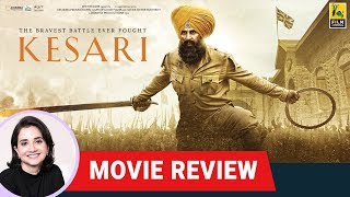 Kesari Movie Review by Anupama Chopra | Anurag Singh | Akshay Kumar