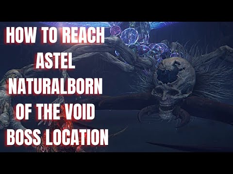 HOW TO REACH ASTEL NATURALBORN OF THE VOID BOSS LOCATION - ELDEN RING