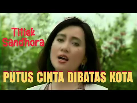 TITIEK SANDHORA -  PUTUS CINTA DIBATAS KOTA (1970)