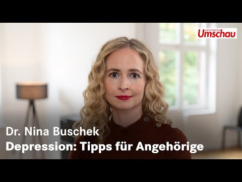Depression: How can family members help? (Dr. Nina Buschek)