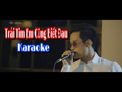 Trái Tim Em Cũng Biết Đau Karaoke - Hà Anh Tuấn