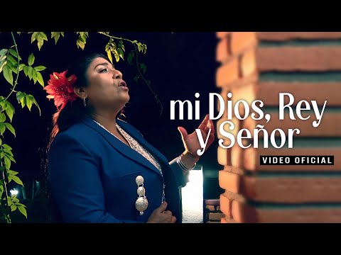Mi Dios, Rey Y Señor | Maira Ortiz - Video Oficial