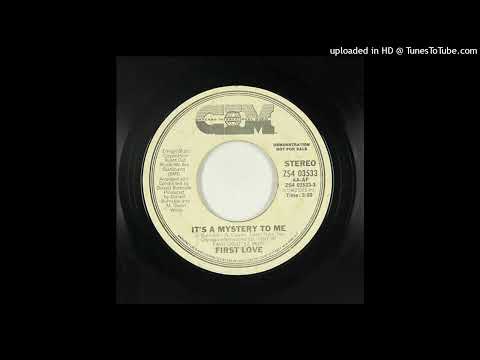 Modern Soul 45  First Love – It's A Mystery To Me