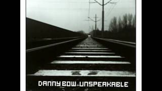 Danny Bow - Post Scriptum for...