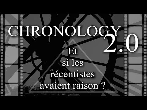 CHRONOLOGY 2.0 - "Et si les récentistes avaient raison ?"