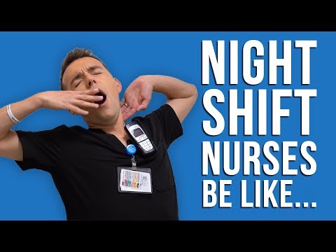 Night Shift Nurses Be Like...*FUNNY*