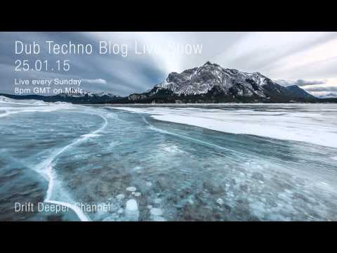 Dub Techno Blog Live Show 028 - Mixlr - 25.01.15