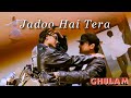 Jadu Tera Hi Jadu Jo Mere Dil Per Chhane Laga Aamir Khan Rani Mukherjee Ghulam Kumar Alka